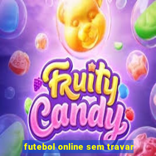 futebol online sem travar